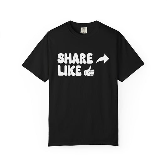 Share, Like Unisex T-Shirt - 11 colors