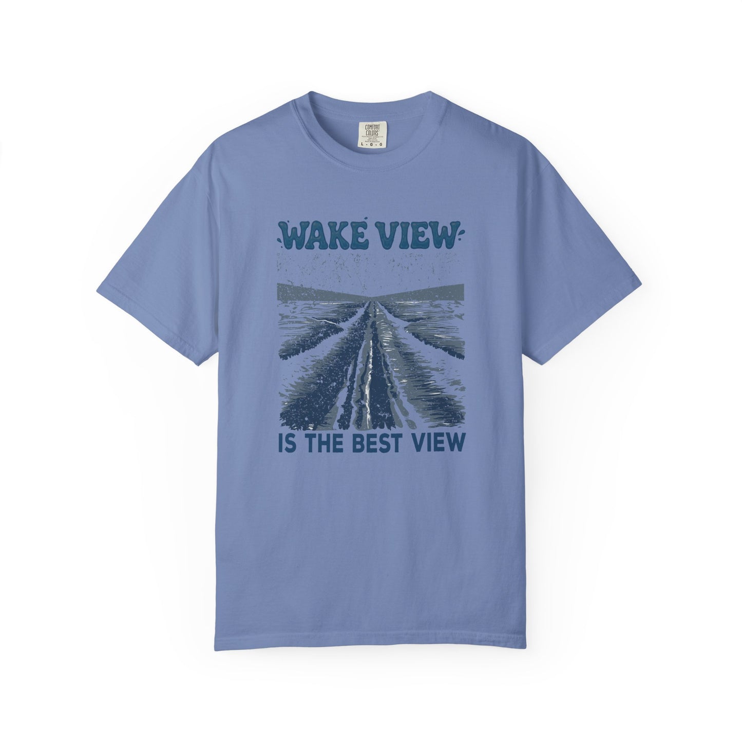 Wake View is The Best View T-Shirt - 12 colors