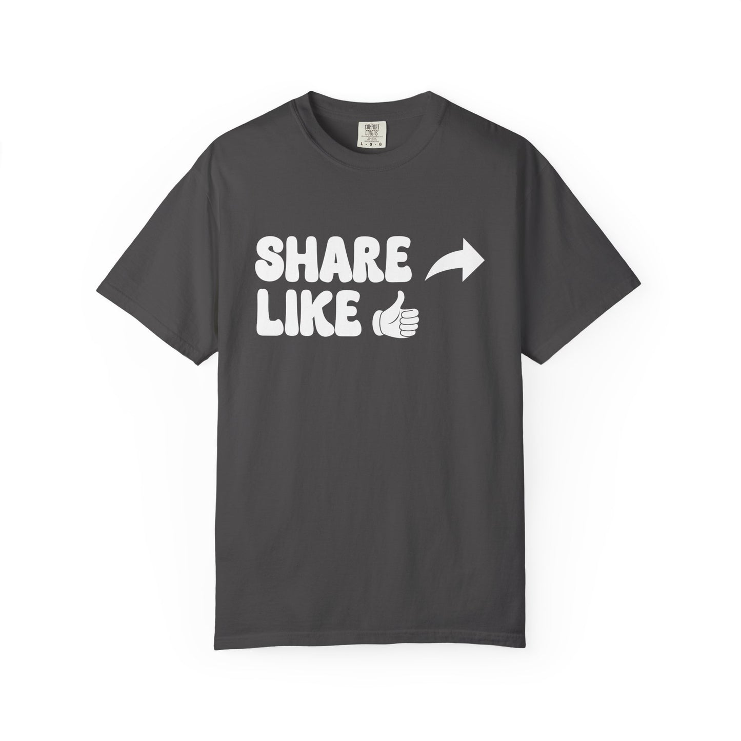 Share, Like Unisex T-Shirt - 11 colors
