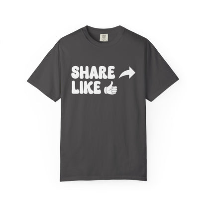 Share, Like Unisex T-Shirt - 11 colors