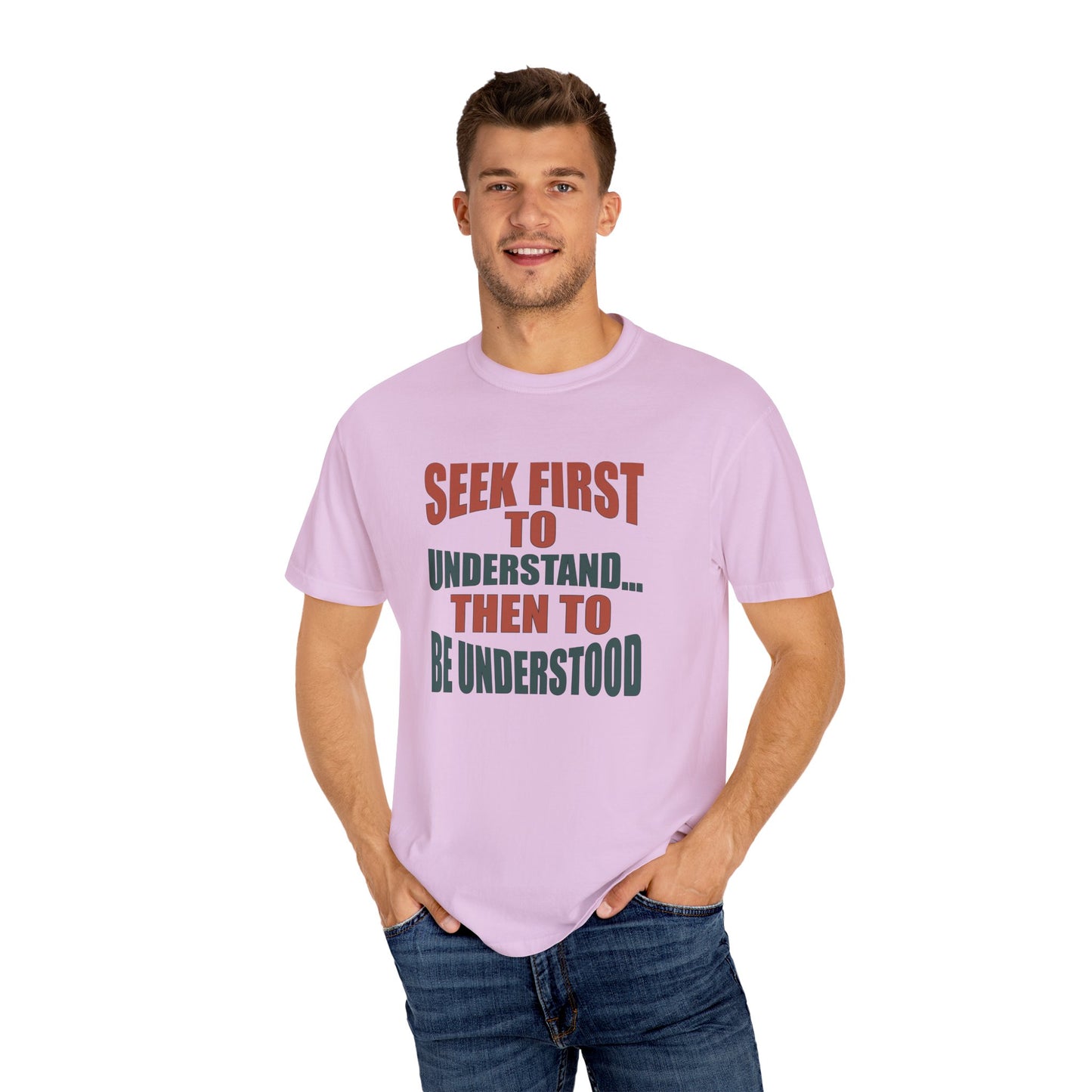 Seek First to Understand T-shirt - 9 colors